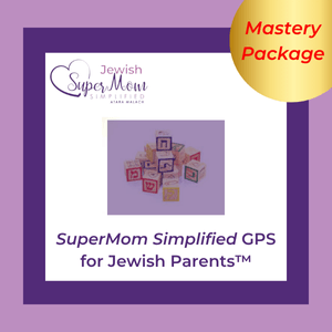 SuperMom GPS for Jewish Parents™ Mastery Package